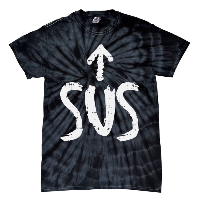 Sus Up Arrow Funny Saying Gaming Meme Suspicious Tie-Dye T-Shirt