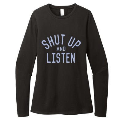 Shut Up And Listen Womens CVC Long Sleeve Shirt