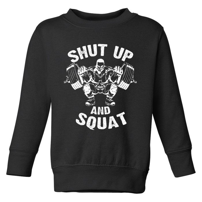 Shut Up And Squat Workout Gym Toddler Sweatshirt