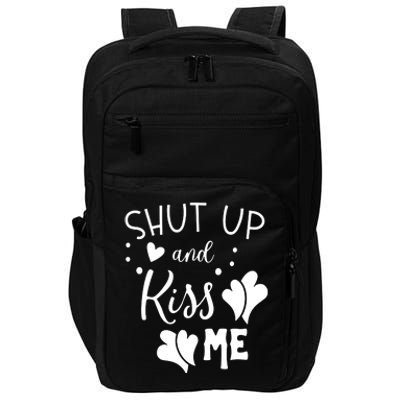 Shut Up And Kiss Me Impact Tech Backpack