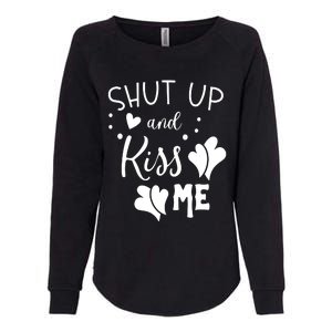 Shut Up And Kiss Me Womens California Wash Sweatshirt