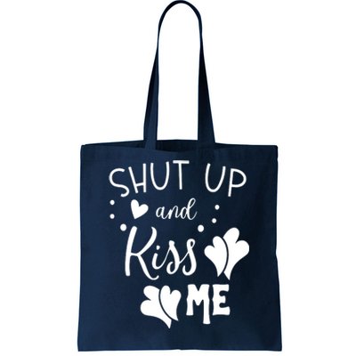 Shut Up And Kiss Me Tote Bag