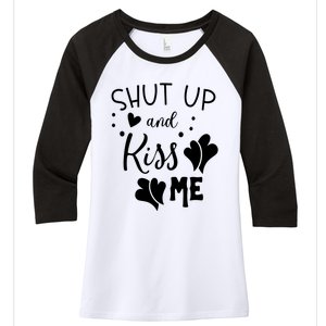 Shut Up And Kiss Me Women's Tri-Blend 3/4-Sleeve Raglan Shirt