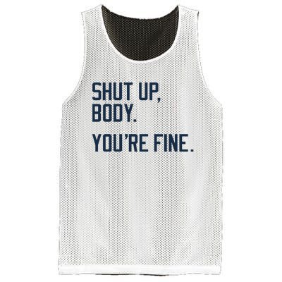 Shut Up Body Youre Fine Mesh Reversible Basketball Jersey Tank