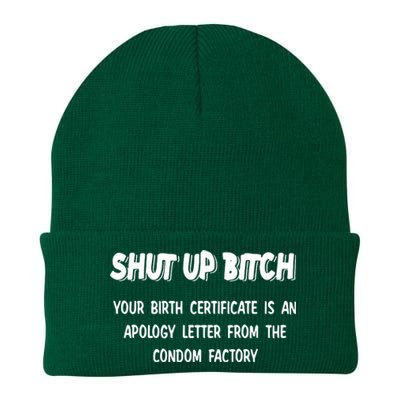 Shut Up Bitch Your Birth Certificate Is An Apology Letter From The Condom Factor Knit Cap Winter Beanie