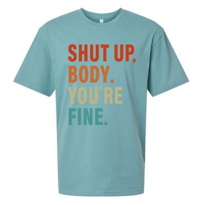 Shut Up Body You're Fine Funny Vintage Sueded Cloud Jersey T-Shirt