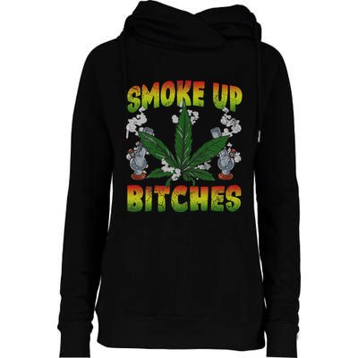 Smoke Up Bitches Marijuana Pot Leaf Weed 420 Stoner Day Womens Funnel Neck Pullover Hood