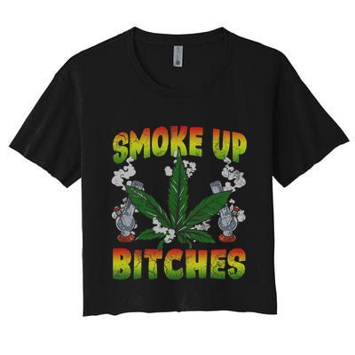 Smoke Up Bitches Marijuana Pot Leaf Weed 420 Stoner Day Women's Crop Top Tee