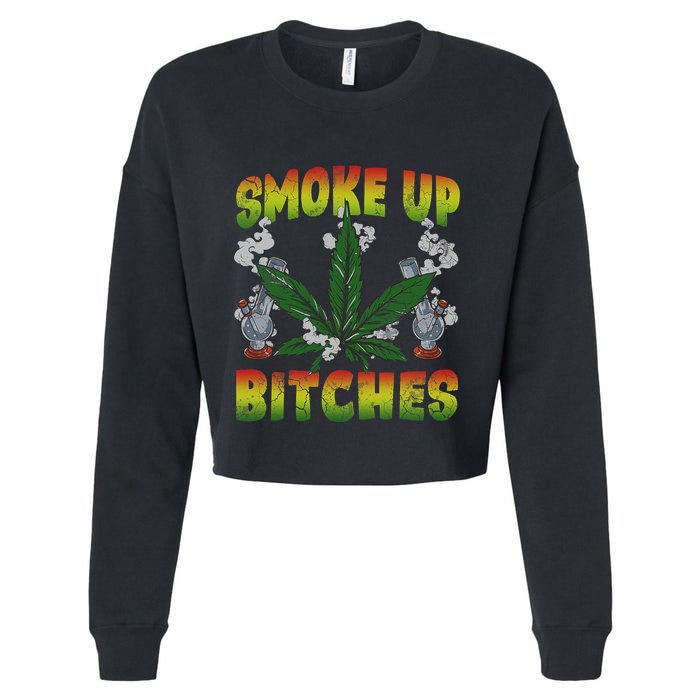 Smoke Up Bitches Marijuana Pot Leaf Weed 420 Stoner Day Cropped Pullover Crew