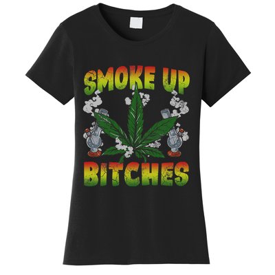 Smoke Up Bitches Marijuana Pot Leaf Weed 420 Stoner Day Women's T-Shirt