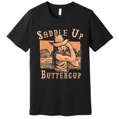 Saddle Up Buttercup Rodeo Girl Cowgirl Cowboy Premium T-Shirt