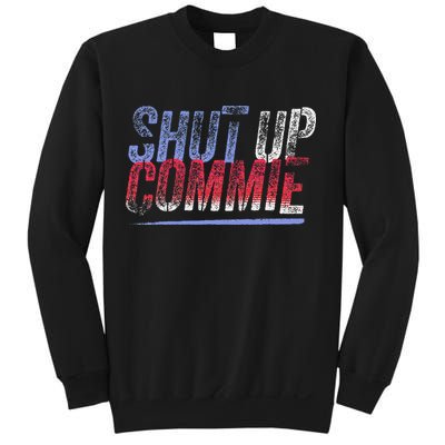 Shut Up Commie Sweatshirt