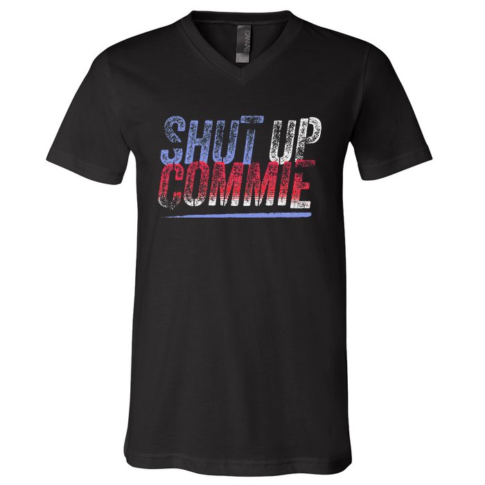 Shut Up Commie V-Neck T-Shirt