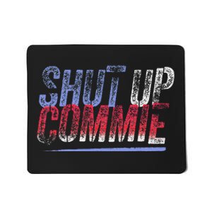 Shut Up Commie Mousepad