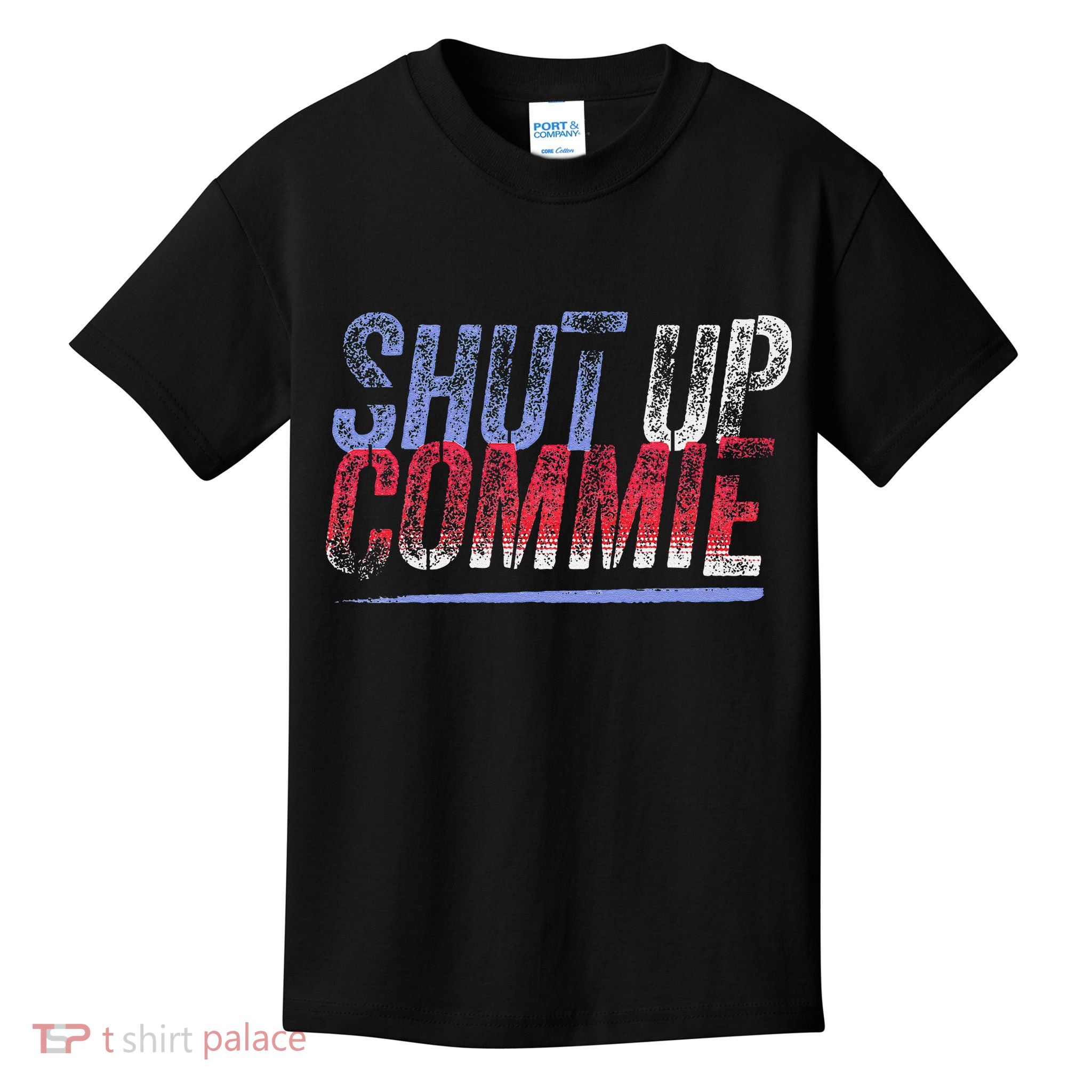 Shut Up Commie Kids T-Shirt