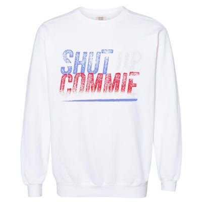 Shut Up Commie Garment-Dyed Sweatshirt