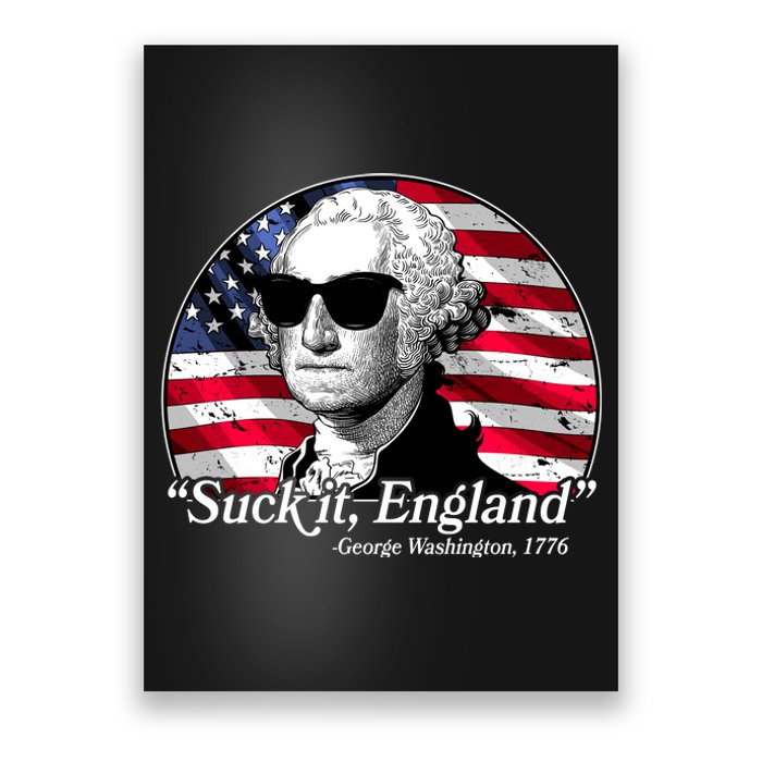 Suck It England George Washington 1776 Poster