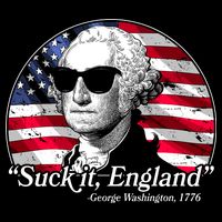 Suck It England George Washington 1776 Poster