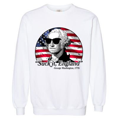 Suck It England George Washington 1776 Garment-Dyed Sweatshirt