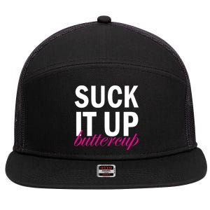 Suck It Up Buttercup 7 Panel Mesh Trucker Snapback Hat