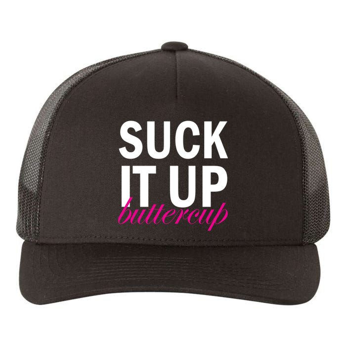 Suck It Up Buttercup Yupoong Adult 5-Panel Trucker Hat