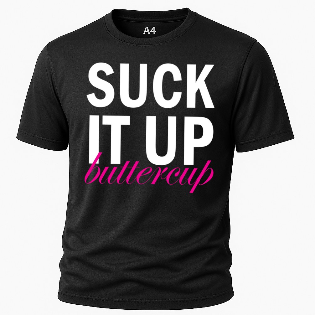 Suck It Up Buttercup Performance Shirt