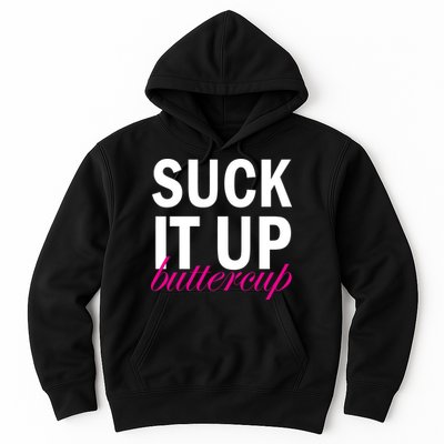 Suck It Up Buttercup Hoodie