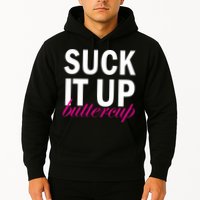 Suck It Up Buttercup Hoodie