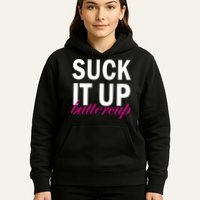 Suck It Up Buttercup Hoodie