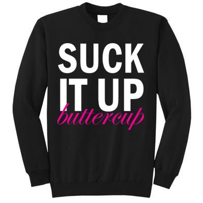 Suck It Up Buttercup Sweatshirt
