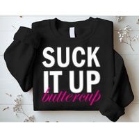 Suck It Up Buttercup Sweatshirt