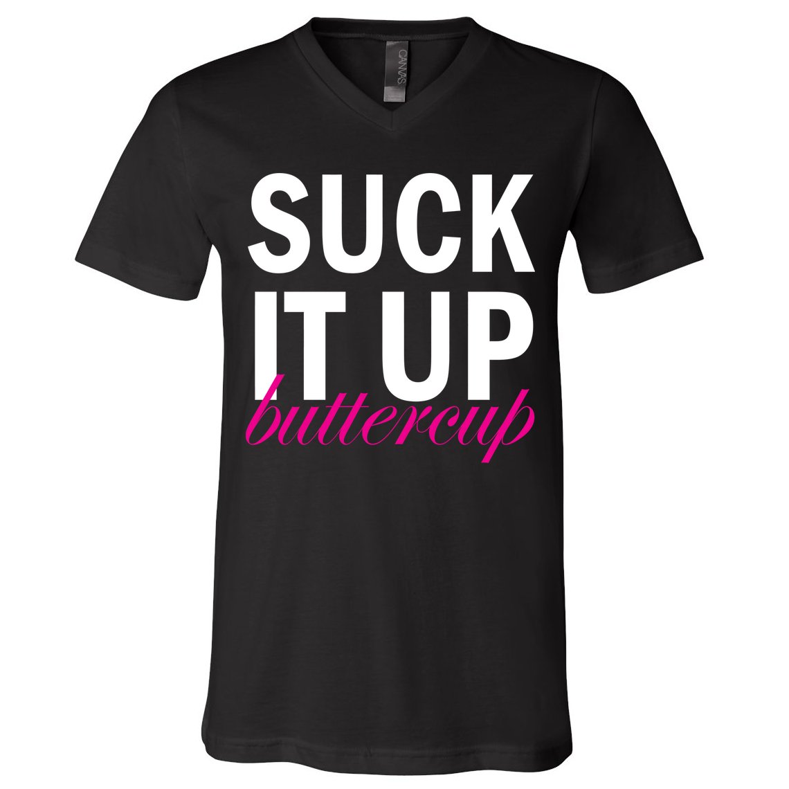 Suck It Up Buttercup V-Neck T-Shirt