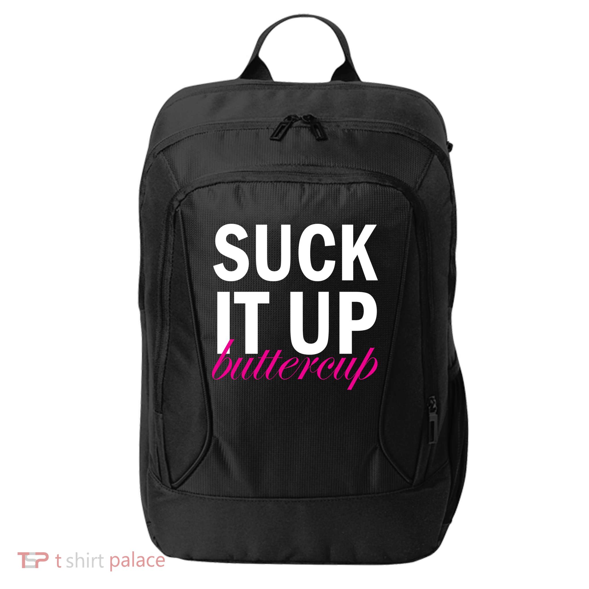 Suck It Up Buttercup City Backpack