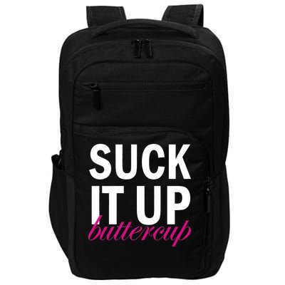 Suck It Up Buttercup Impact Tech Backpack