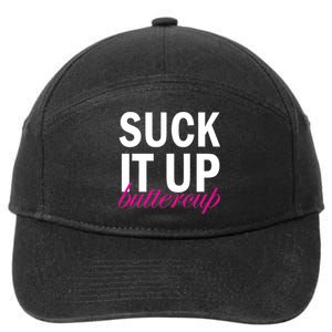 Suck It Up Buttercup 7-Panel Snapback Hat