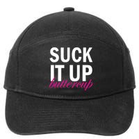 Suck It Up Buttercup 7-Panel Snapback Hat