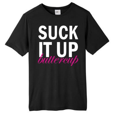 Suck It Up Buttercup Tall Fusion ChromaSoft Performance T-Shirt