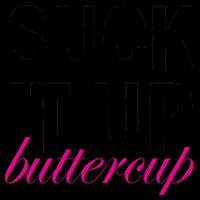 Suck It Up Buttercup Mug