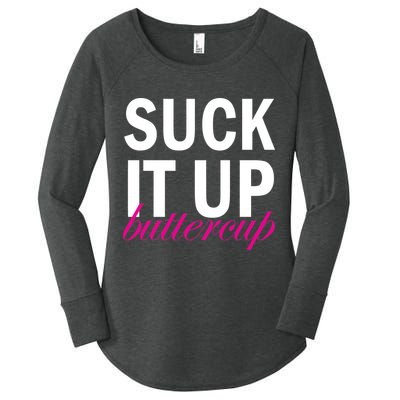 Suck It Up Buttercup Women's Perfect Tri Tunic Long Sleeve Shirt