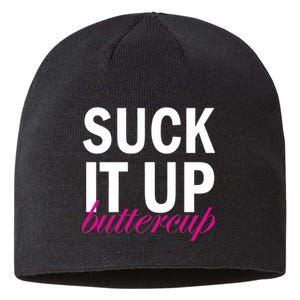 Suck It Up Buttercup Sustainable Beanie