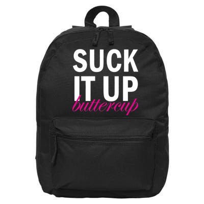 Suck It Up Buttercup 16 in Basic Backpack