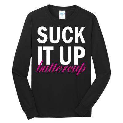 Suck It Up Buttercup Tall Long Sleeve T-Shirt