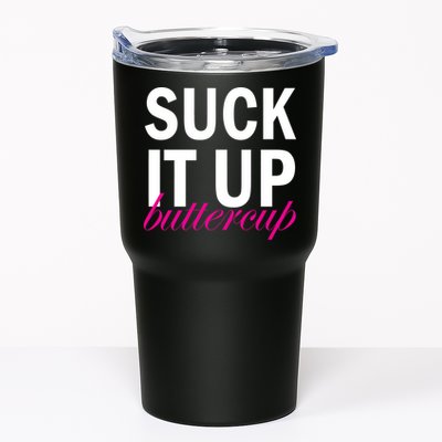 Suck It Up Buttercup Tumbler