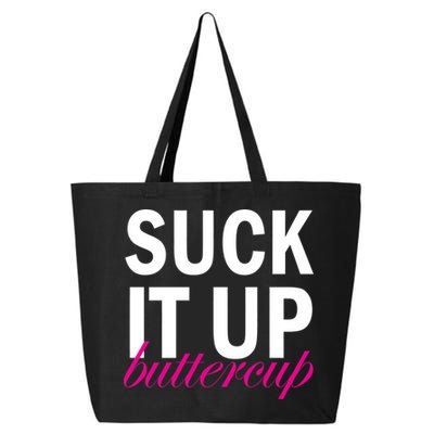 Suck It Up Buttercup 25L Jumbo Tote