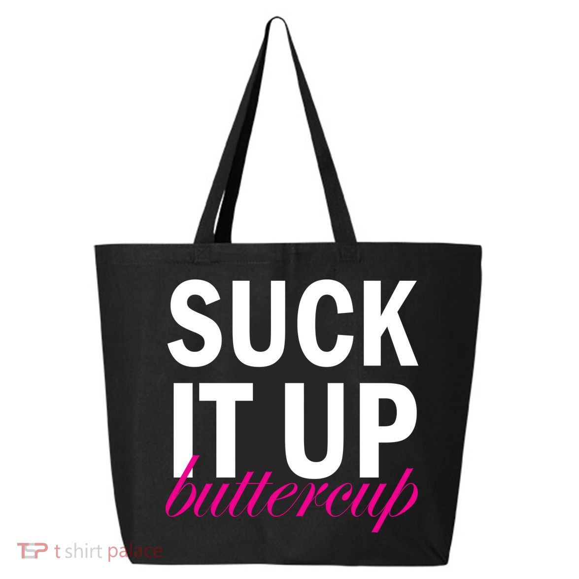 Suck It Up Buttercup 25L Jumbo Tote