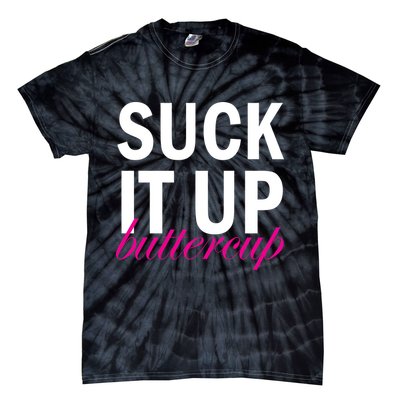 Suck It Up Buttercup Tie-Dye T-Shirt