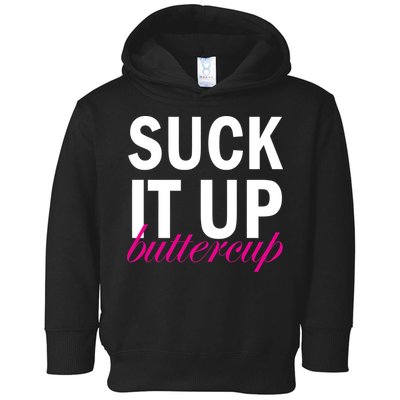 Suck It Up Buttercup Toddler Hoodie