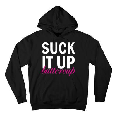 Suck It Up Buttercup Tall Hoodie