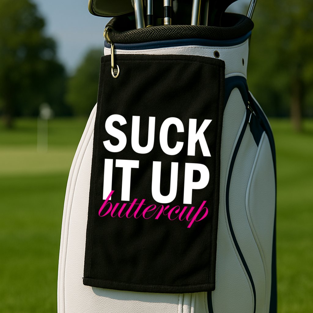 Suck It Up Buttercup Golf Towel