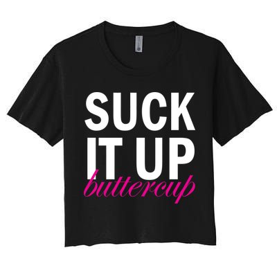 Suck It Up Buttercup Crop Top
